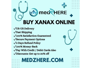 Buy Xanax Online & Get Best To Treat Anxiety Disorders
