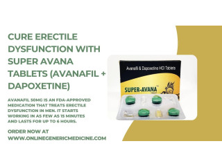 Get rid of erectile dysfunction with Super Avana | order now at onlinegenericmedicine