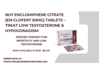 Buy Enclomiphene Citrate (En-clofert 50mg) Tablets  Treat Infertility & Low Testosterone.