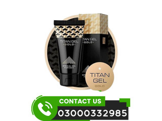 Titan Gel Gold Price in Pakistan - 03000332985