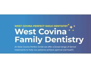 West Covina Perfect Smile Dentistry